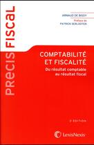 Couverture du livre « Comptabilité et fiscalité ; du résultat comptable au résultat fiscal (2e édition) » de Arnaud De Bissy aux éditions Lexisnexis