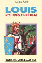 Couverture du livre « Louis, roi trés chrétien » de Veuillot/Le Rallic aux éditions Mame