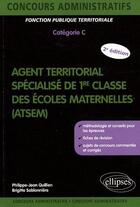 Couverture du livre « Agent territorial spécialisé de 1re classe des écoles maternelles (ATSEM) ; catégorie C » de Quillien/Sablonniere aux éditions Ellipses