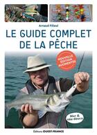 Couverture du livre « Le guide complet de la pêche » de Arnaud Filleul aux éditions Ouest France