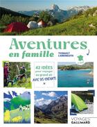 Couverture du livre « Aventures en famille » de Thibault Liebenguth aux éditions Gallimard-loisirs