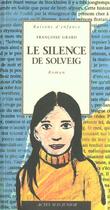 Couverture du livre « Le silence de solveig - raisons d'enfance » de Francoise Grard aux éditions Actes Sud