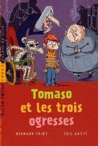 Couverture du livre « Tomaso et les trois ogresses » de Bernard Friot aux éditions Milan