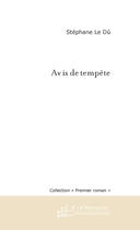 Couverture du livre « Avis De Tempete » de Le Du Stephane aux éditions Le Manuscrit