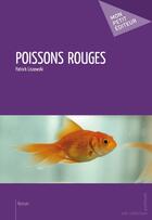 Couverture du livre « Poissons rouges » de Patrick Liszewski aux éditions Publibook