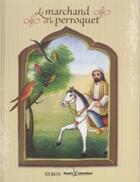 Couverture du livre « Marchand et le perroquet » de Collectif/Parsanejad aux éditions Syros