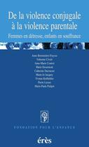 Couverture du livre « De la violence conjugale a la violence parentale » de Fondation Pour L'Enf aux éditions Eres