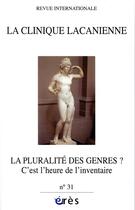 Couverture du livre « Clinique lacanienne 31 - la pluralite des genres ? - c'est l'heure de l'inventaire » de  aux éditions Eres