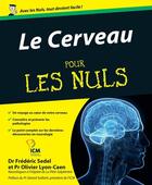 Couverture du livre « Le Cerveau Pour les Nuls » de Frederic Sedel et Olivier Lyon-Caen aux éditions First