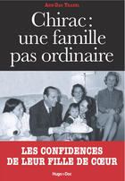 Couverture du livre « Chirac : une famille pas ordinaire » de Anh-Dao Traxel aux éditions Hugo Document