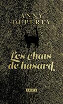 Couverture du livre « Les chats de hasard » de Anny Duperey aux éditions Points