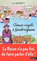 Couverture du livre « Sa Majesté mène l'enquête Tome 3 : Chasse royale à Sandringham » de S. J. Bennett aux éditions Points