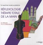 Couverture du livre « Réflexologie de la main thérapie totale » de Martine Faure-Alderson aux éditions Guy Trédaniel