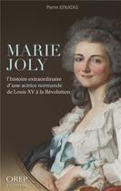 Couverture du livre « Marie Joly » de Pierre Efratas aux éditions Orep