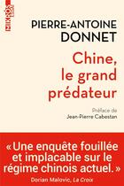 Couverture du livre « Chine, le grand prédateur » de Pierre-Antoine Donnet aux éditions Editions De L'aube