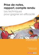 Couverture du livre « Prise de notes, rapport, compte rendu ; les techniques pour gagner en efficacité » de Ann'Yvonne Laurent aux éditions Territorial