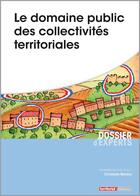 Couverture du livre « Le domaine public des collectivités territoriales » de Christophe Mondou aux éditions Territorial
