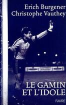 Couverture du livre « Le gamin et l'idole » de Christophe Vauthey et Erich Burgener aux éditions Favre