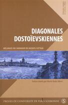 Couverture du livre « Diagonales dostoievskiennes. melanges en hommage au professeur jacques catteau » de  aux éditions Sorbonne Universite Presses