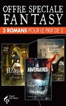 Couverture du livre « Les adversaires ; magies secrètes ; la dernière lame ; offre spéciale fantasy » de Fabien Clavel et Estelle Faye et Hervé Jubert aux éditions Pre Aux Clercs