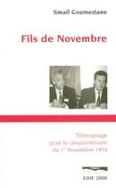 Couverture du livre « Fils de novembre - temoignage pour le cinquantenaire du 1er novembre 1954 » de Smail Goumeziane aux éditions Paris-mediterranee