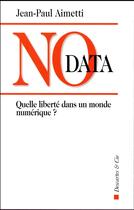 Couverture du livre « No data » de Jean-Paul Aimetti aux éditions Descartes & Cie