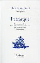 Couverture du livre « Ainsi parlait t.31 ; Pétrarque ; dits et maximes de vie » de Petrarque aux éditions Arfuyen
