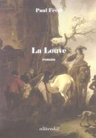 Couverture du livre « Louve (la) » de Paul Feval aux éditions Alteredit