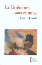 Couverture du livre « La litterature sans estomac » de Pierre Jourde aux éditions Balland