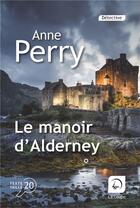 Couverture du livre « Le manoir d'Alderney Tome 2 » de Anne Perry aux éditions Editions De La Loupe