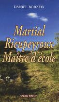 Couverture du livre « Martial rieupeyroux, maître d'école » de Daniel Borzeix aux éditions Lucien Souny