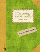 Couverture du livre « Mes gratins, tians et crumbles maison » de Nicole Vielfaure et Anne Prevel aux éditions Bonneton