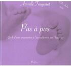 Couverture du livre « Pas à pas ; guide d'auto-préparation à l'accouchement par l'hypnose » de Touyarot aux éditions Satas