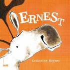 Couverture du livre « Ernest » de Catherine Rayner aux éditions Alice