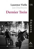 Couverture du livre « Dernier trein : laatste train » de Laurence Vielle et Jan Ducheyne aux éditions Maelstrom