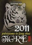 Couverture du livre « Tigre 2011 ; prévisions et feng shui » de Lillian Too et Jennifer Too aux éditions Infinity Feng Shui