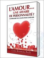 Couverture du livre « L'amour... une affaire de personnalité ? ; comprendre son couple pour le réussir » de Carol Ritberger aux éditions Ada