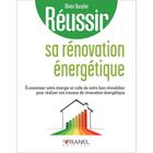 Couverture du livre « Réussir sa rénovation énergétique : Economiser votre énergie et celle de votre bien immobilier » de Olivier Ducelier aux éditions Arnaud Franel