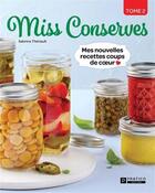 Couverture du livre « Miss conserves Tome 2 : mes nouvelles recettes coups de coeur » de Sabrina Theriault aux éditions Pratico Edition