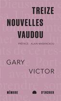 Couverture du livre « Treize nouvelles vaudou » de Gary Victor aux éditions Memoire D'encrier