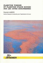 Couverture du livre « Plancton toxique et plancton d'eaux rouges dans les eaux européennes » de Patrick Lassus aux éditions Quae
