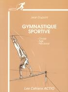 Couverture du livre « Gymnastique Sportive » de Dupont Jean aux éditions Actio