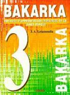 Couverture du livre « Bakarka 3 (version francaise) » de J.A. Letamendia aux éditions Elkar