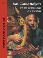 Couverture du livre « Jean-Claude Malgoire, 50 ans de musiques et d'aventure » de Virginie Schaefer-Kasriel aux éditions Symetrie