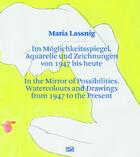 Couverture du livre « Maria Lassnig ; in the mirror of possibilities ; watercolours and drawings from 1947 to the present » de  aux éditions Hatje Cantz