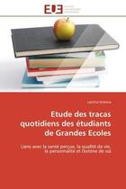 Couverture du livre « Etude des tracas quotidiens des etudiants de grandes ecoles - liens avec la sante percue, la qualite » de Strenna Laetitia aux éditions Editions Universitaires Europeennes