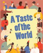 Couverture du livre « A taste of the world ; what people eat and how they celebrate around the globe » de Beth Walrond aux éditions Dgv
