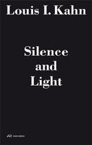 Couverture du livre « Louis I. Kahn: silence and light » de A Vassela aux éditions Park Books