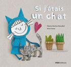 Couverture du livre « Si j'étais un chat » de Paloma Sanchez Ibarzabal et Anna Llenas aux éditions Oqo