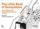 Couverture du livre « The little book of ecosystems » de Rik Vera et Axelle Vananquaillie aux éditions Lannoo